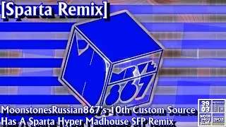 [Sparta Remix] MoonstonesRussian867's 10th Custom Source Has A Sparta Hyper Madhouse SFP Remix