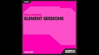 (Experience House) Ross Jackson - Element Sessions Ep 112 - December 2025