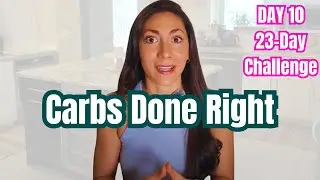 Day 10 - Carbs That Support Fat Loss (Without Crashing Your Energy!) -23-Day Challenge-