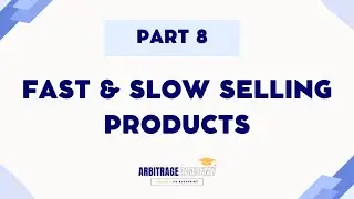 Amazon Online Arbitrage Product Sourcing Lesson #23: Fast and Slow Selling Products (ADVANCED)