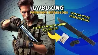 Faca Militar de Sobreviv&ecirc;ncia: Estilo Rambo e Muito Mais! Unboxing e Teste