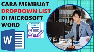 TUTORIAL MEMBUAT DROPDOWN LIST DI MICROSOFT WORD [MEMUDAHKAN PEKERJAAN]