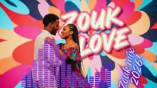 Zouk Mix 2026 🌺  Romantic Zouk Love & Island Vibes