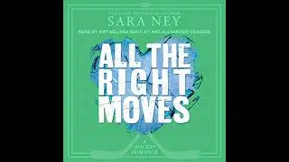 All the Right Moves by Sara Ney | Full Audiobook