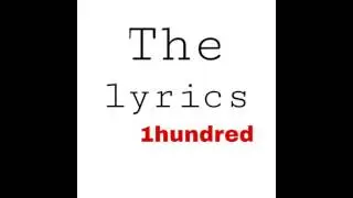 The lyrics 1hundred - Intro