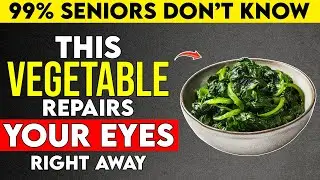 Seniors: 3 Simple Vegetables That Clean Your Eyes From Pollution
