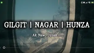 Pakistan Travelogue Series | G-B Chapter 03 | Ak Nawo Dysak | Gilgit&deg;Nagar&deg;Hunza I Wildmentory