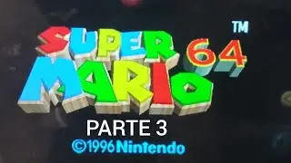 Mario juega a Super Mario 64 PARTE 3