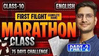 Part-2, First Flight (All Chapters, Complete Book) | Marathon Class | Class-10th English