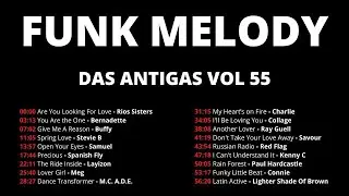 FUNK MELODY DAS ANTIGAS VOL 55 #funkantigo #funkdasantigas #funkmelody