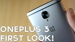 OnePlus 3 First Look and First Impressions!