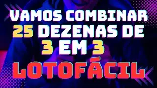 COMO COMBINAR 25 DEZENAS DE 3 EM 3 LOTOF&Aacute;CIL, Aprenda a fazer um fechamento combinat&oacute;rio