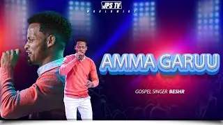 AMMA GARUU | አምልኮ ከዘማሪ በሽር ጋር |PROPHET HENOK GIRMA[JPS TV WORLD WIDE] 2025