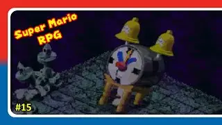Приближаются последние времена | Super Mario RPG | Эпизод 15