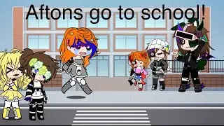 // Aftons go to school // Gacha club // //Afton family //
