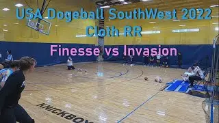 Finesse vs Invasion | Cloth RR | USA Dodgeball Southwest 2022
