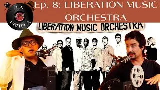 La Uriteca | Ep. 8: Liberation Music Orchestra Ft. Enrique Luna