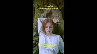 Waterfall Wood Nymph Prelude (Full Length Video)