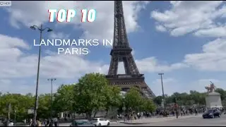 TOP10 LANDMARKS IN PARIS (France)