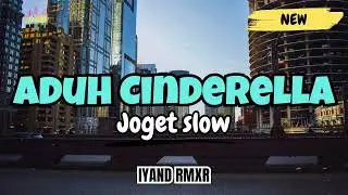 Aduh Cinderellla _ JOGED SLOW || IYAND RMRX _New 2024🌴🌴