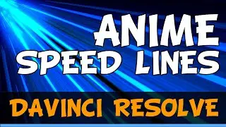 Davinci Resolve Anime Speed Lines Tutorial
