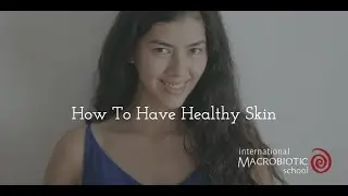 How To Have Healthy Skin