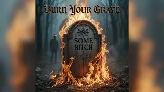 Burn Your Grave (Dubcore Mix)