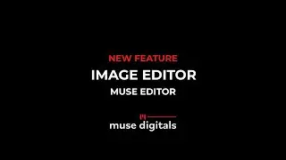 Muse Digitals & Software | New Feature | Image Editor