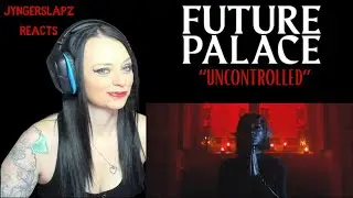 Future Palace - Uncontrolled | Reaction