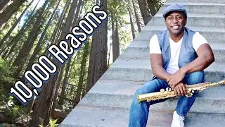 10,000 Reasons - Matt Redmond [Saxophone Cover]