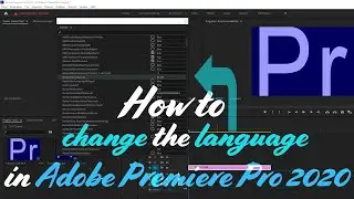 How To Change The Language  in Adobe Premiere Pro 2021 into English - Quick & Easy Tutorial 2021
