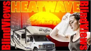 RVing in EXTREME heat. Things to look for