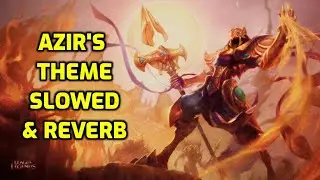 Slowed and Reverb Theme: AZIR | League of Legends