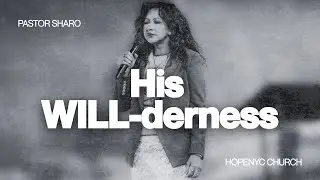 His WILL-derness - Pastor Sharo Ramkhelawan | HopeNYC