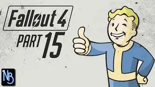 Fallout 4 Walkthrough Part 15 No Commentary
