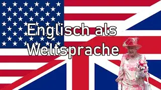 Warum ist Englisch die Weltsprache? Erkl&auml;rung | Cogitationaut