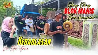KEBABLASAN - Neti Ahza|| OBROG OBROG BLOK MANIS BENDUNGAN 2024