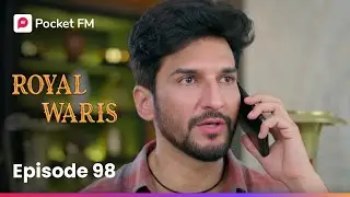 Episode 98 | Royal Waris | Pocket FM
