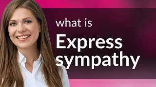 Expressing Sympathy in English: A Guide for Language Learners
