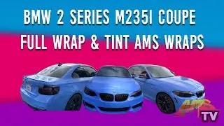 Полная оклейка и тонировка BMW 2 серии M235i Coupe пленкой AMS &mdash; Project 477