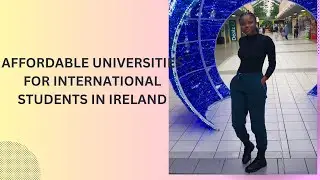 AFFORDABLE UNIVERSITIES FOR INTERNATIONAL STUDENTS IN IRELAND