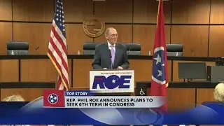 Rep: Phil Roe plans to see sixth term in Congress