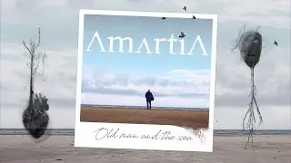 AmartiA - Old Man & The Sea (Official video)