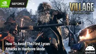 Resident Evil Village Tips & Tricks | Survive Lycan Attacks Early Game | GeForce NOW Mobile Gameplay