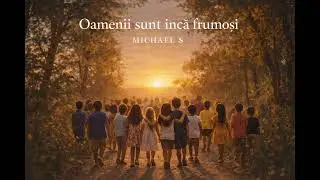 Michael S. - Oamenii sunt &icirc;nca frumoși (Melodic progressive house track AI edit, versuri Subcarpați)