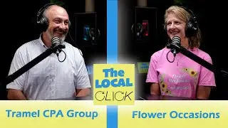 The Local Click Podcast #25 - Flower Occasions and Tramel CPA Group