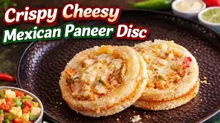 Crispy Cheesy Mexican Paneer Disc | Easy Party Starter