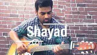 Shayad - Love Aaj Kal | Arijit Singh | Fingerstyle Guitar Cover | By Ankur Anand
