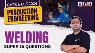 Welding Machine Questions | Production Engineering Lecture | GATE & ESE 2024 (ME) | BYJU'S GATE