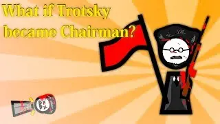What if Trotsky became Chairman? | Alternate History